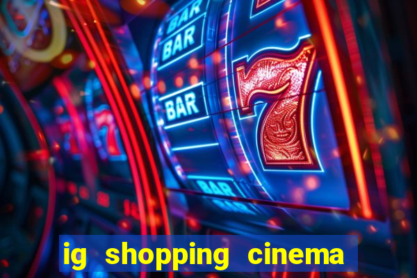 ig shopping cinema porto velho